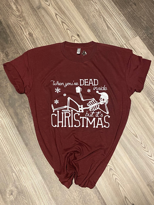 When You're Dead Inside But It's Christmas T-shirt