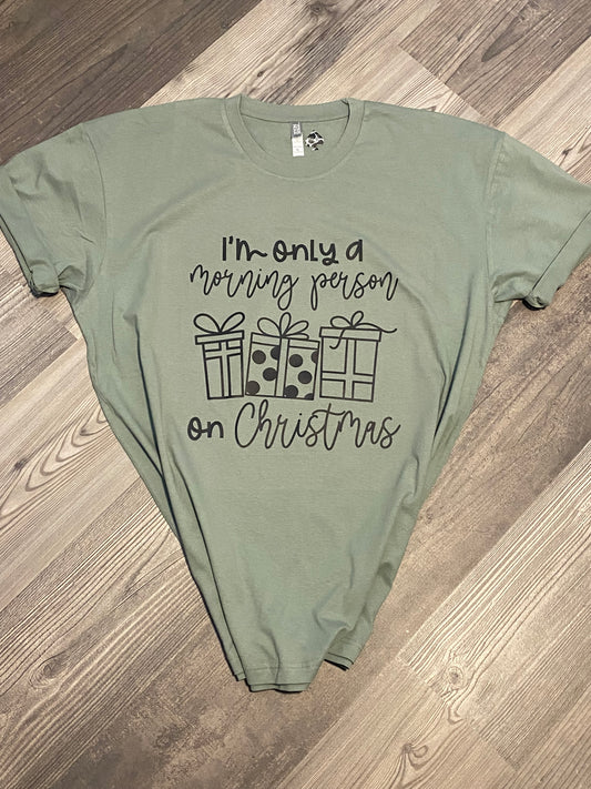 I'm Only A Morning Person On Christmas T-Shirt